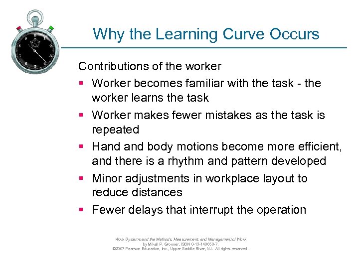 Why the Learning Curve Occurs Contributions of the worker § Worker becomes familiar with