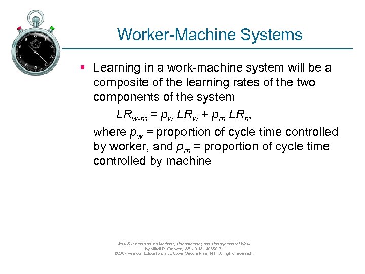 Worker-Machine Systems § Learning in a work-machine system will be a composite of the