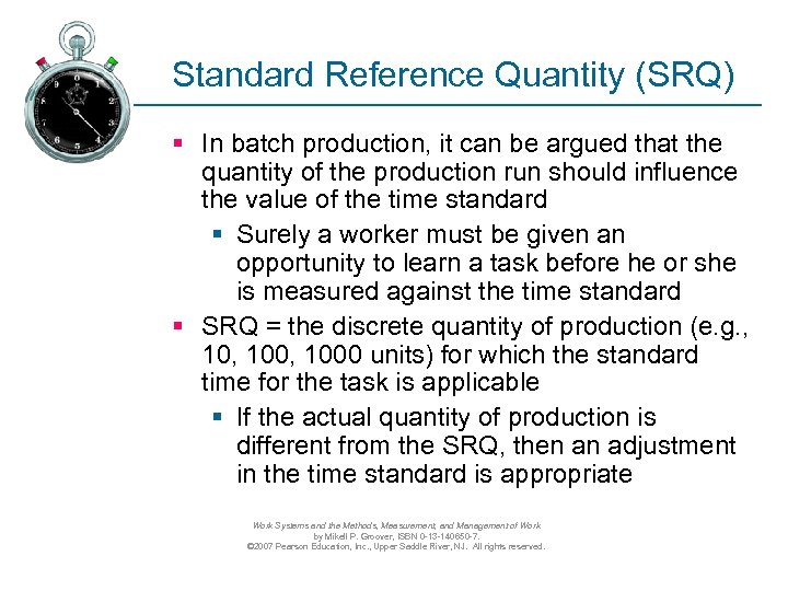 Standard Reference Quantity (SRQ) § In batch production, it can be argued that the