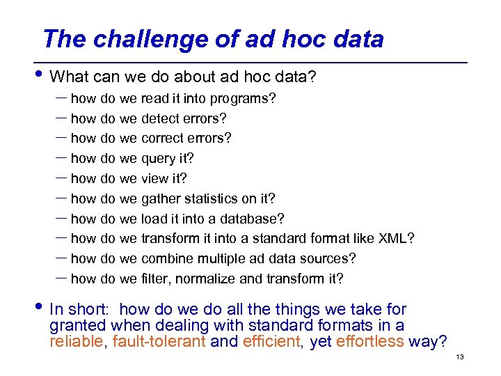 The challenge of ad hoc data • What can we do about ad hoc