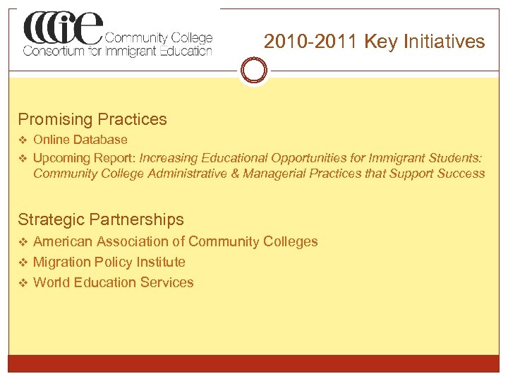 2010 -2011 Key Initiatives Promising Practices v Online Database v Upcoming Report: Increasing Educational