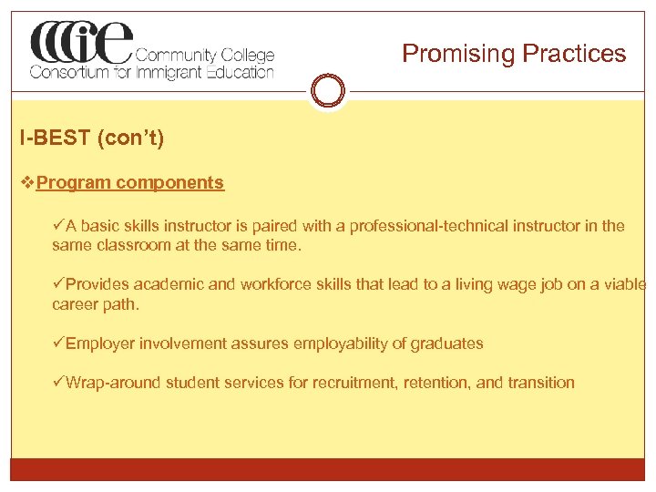 Promising Practices I-BEST (con’t) v. Program components üA basic skills instructor is paired with