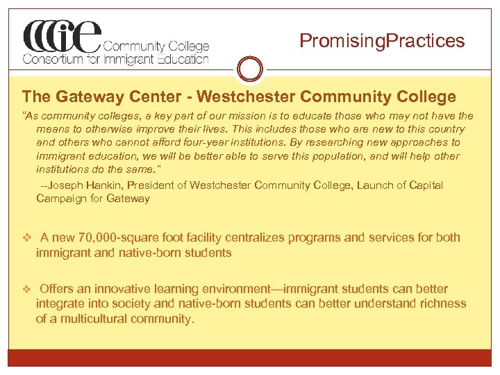 Promising. Practices The Gateway Center - Westchester Community College “As community colleges, a key