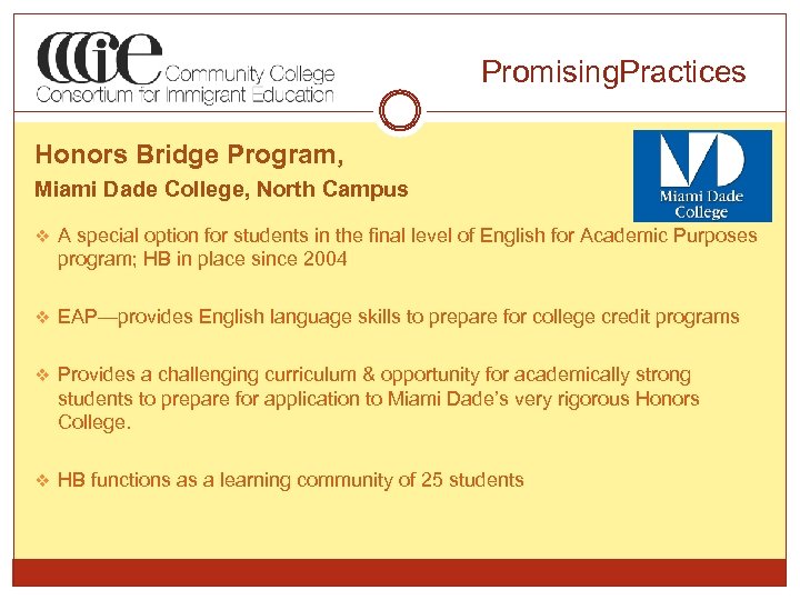 Promising. Practices Honors Bridge Program, Miami Dade College, North Campus v A special option
