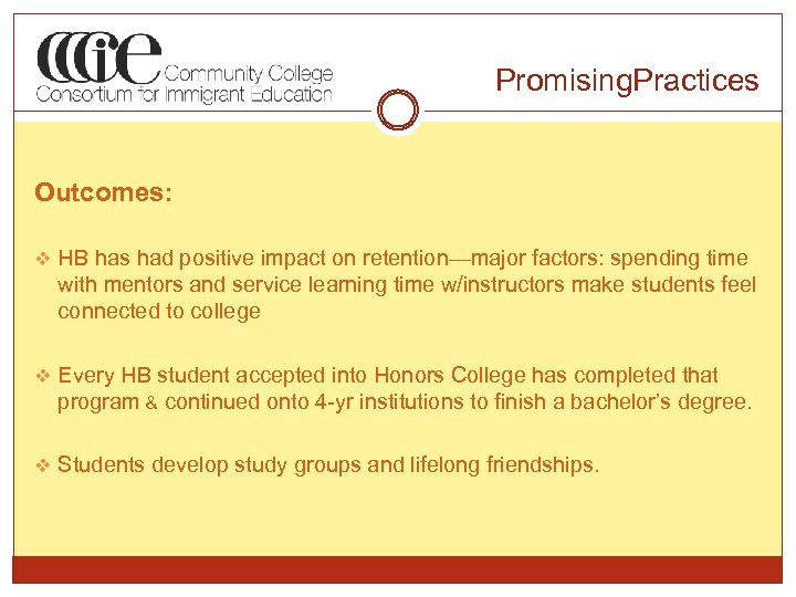 Promising. Practices Outcomes: v HB has had positive impact on retention—major factors: spending time