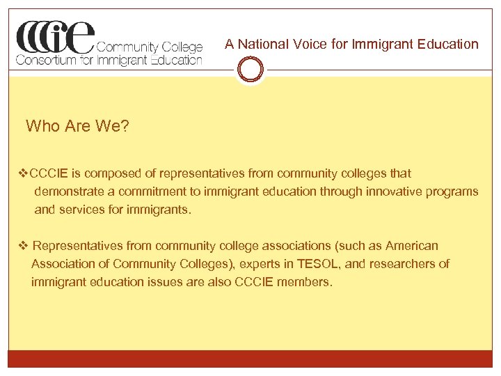 A National Voice for Immigrant Education Who Are We? v. CCCIE is composed of