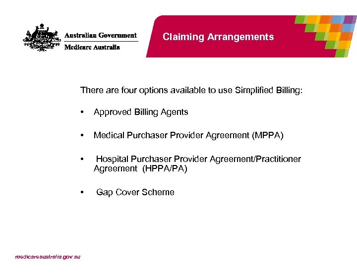 Claiming Arrangements There are four options available to use Simplified Billing: • Approved Billing
