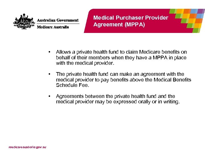 Medical Purchaser Provider Agreement (MPPA) • • The private health fund can make an