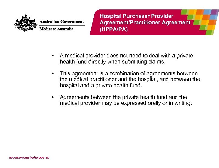Hospital Purchaser Provider Agreement/Practitioner Agreement (HPPA/PA) • • This agreement is a combination of