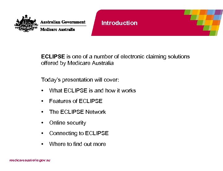 Introduction ECLIPSE is one of a number of electronic claiming solutions offered by Medicare