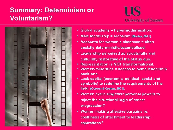 Summary: Determinism or Voluntarism? • Global academy = hypermodernisation. • Male leadership = archaism