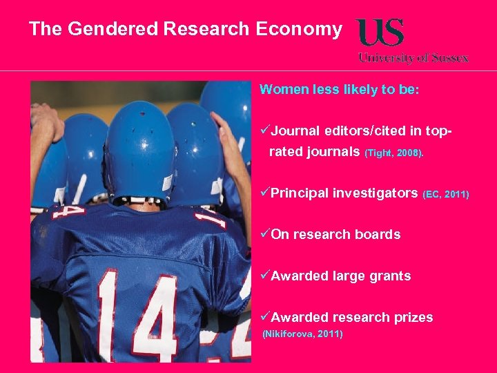 The Gendered Research Economy Women less likely to be: üJournal editors/cited in toprated journals