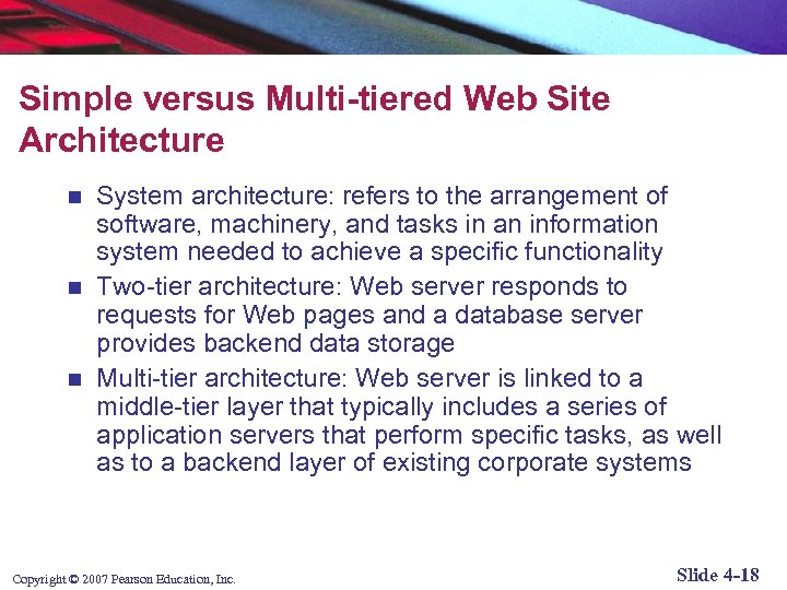 Simple versus Multi-tiered Web Site Architecture System architecture: refers to the arrangement of software,