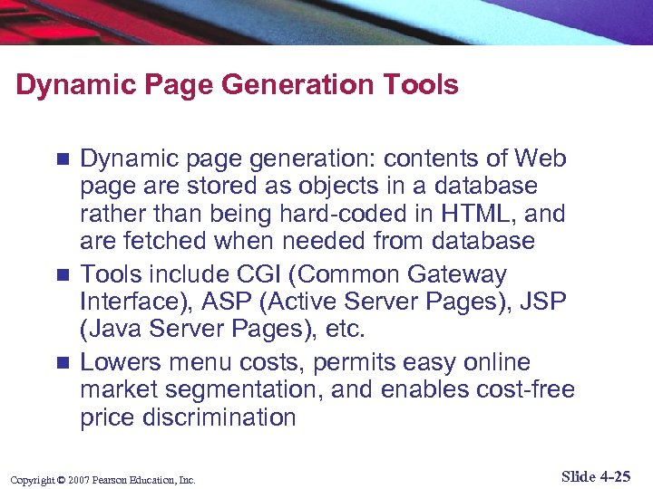 Dynamic Page Generation Tools Dynamic page generation: contents of Web page are stored as