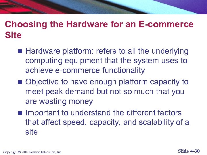 Choosing the Hardware for an E-commerce Site Hardware platform: refers to all the underlying