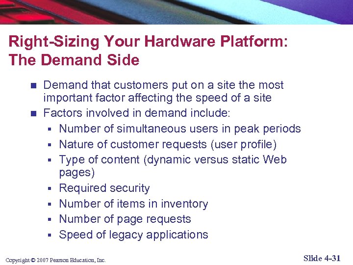 Right-Sizing Your Hardware Platform: The Demand Side Demand that customers put on a site