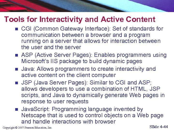 Tools for Interactivity and Active Content n n n CGI (Common Gateway Interface): Set