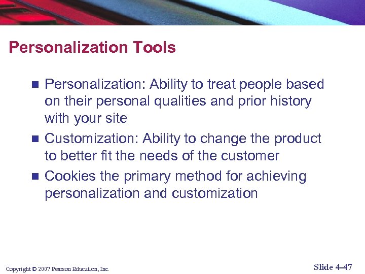 Personalization Tools Personalization: Ability to treat people based on their personal qualities and prior