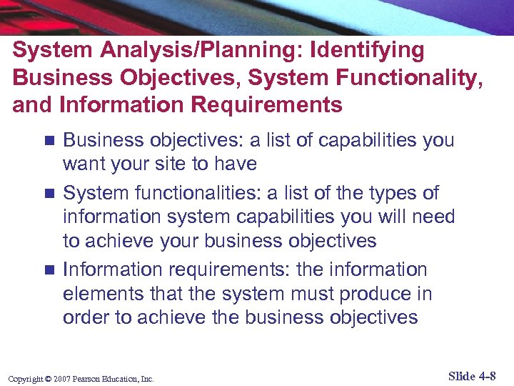 System Analysis/Planning: Identifying Business Objectives, System Functionality, and Information Requirements Business objectives: a list