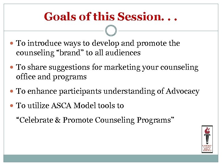 Goals of this Session. . . To introduce ways to develop and promote the