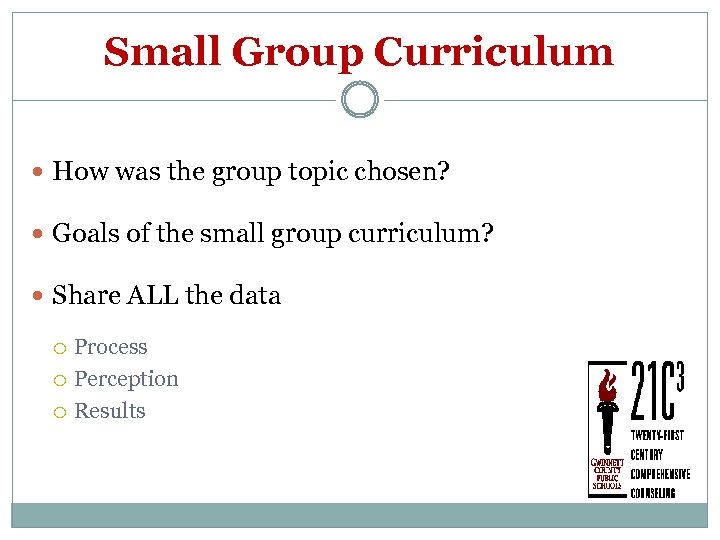 Small Group Curriculum How was the group topic chosen? Goals of the small group