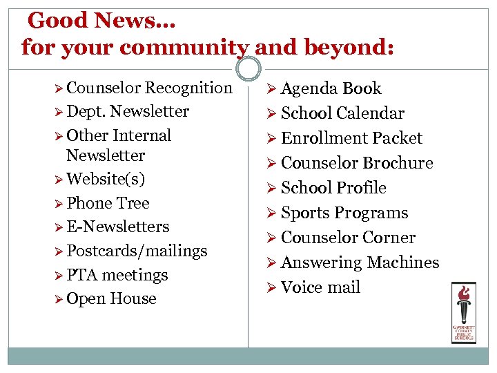 Good News… for your community and beyond: Ø Counselor Recognition Ø Dept. Newsletter Ø