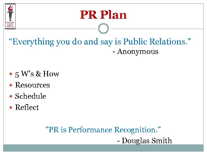 PR Plan “Everything you do and say is Public Relations. ” - Anonymous 5