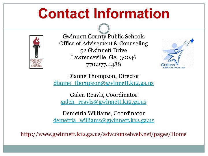 Contact Information Gwinnett County Public Schools Office of Advisement & Counseling 52 Gwinnett Drive