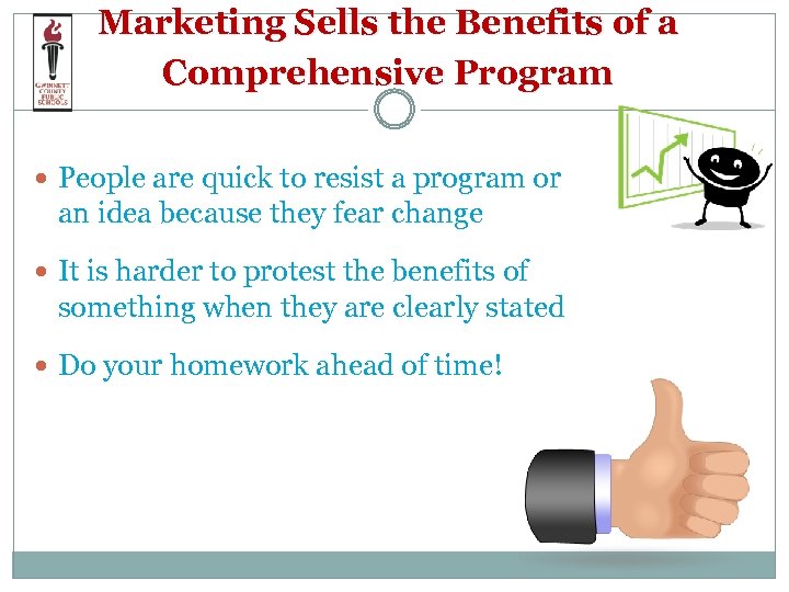 Marketing Sells the Benefits of a Comprehensive Program People are quick to resist a