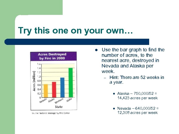 Try this one on your own… l Use the bar graph to find the