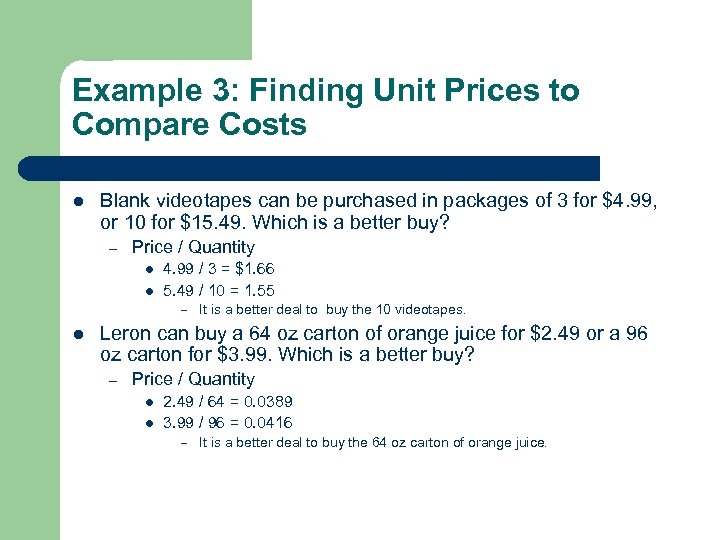 Example 3: Finding Unit Prices to Compare Costs l Blank videotapes can be purchased