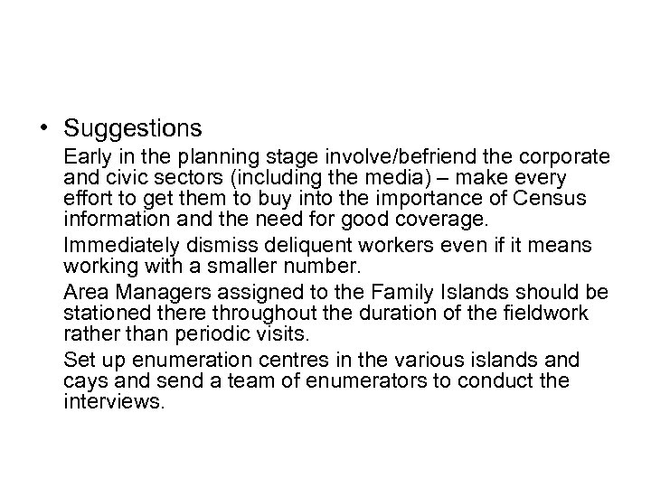  • Suggestions Early in the planning stage involve/befriend the corporate and civic sectors