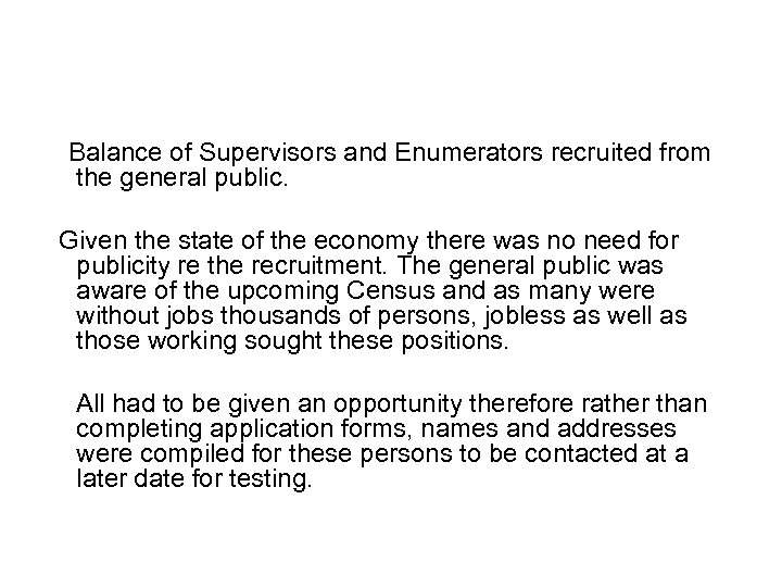 Balance of Supervisors and Enumerators recruited from the general public. Given the state of