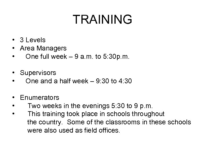 TRAINING • 3 Levels • Area Managers • One full week – 9 a.