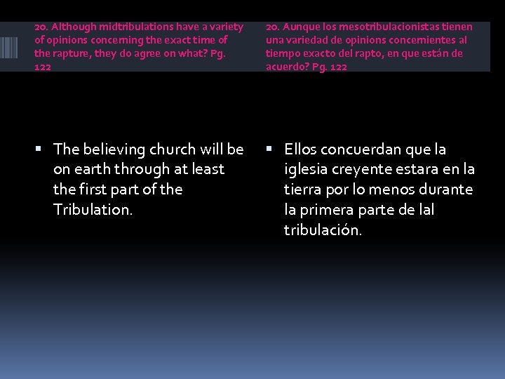 20. Although midtribulations have a variety of opinions concerning the exact time of the