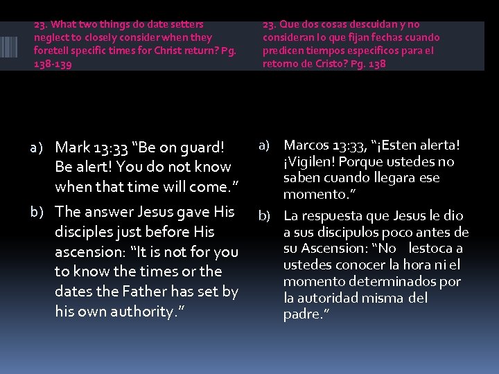 23. What two things do date setters neglect to closely consider when they foretell