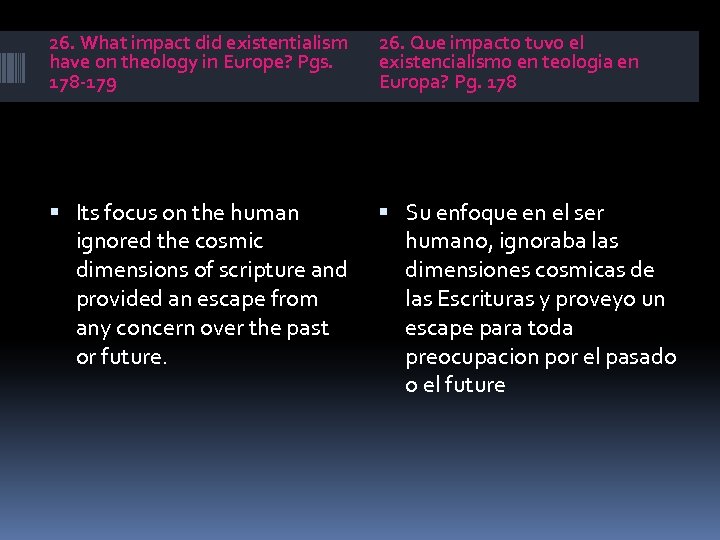 26. What impact did existentialism have on theology in Europe? Pgs. 178 -179 26.
