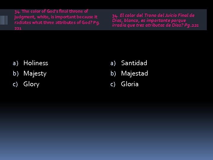 34. The color of God’s final throne of judgment, white, is important because it