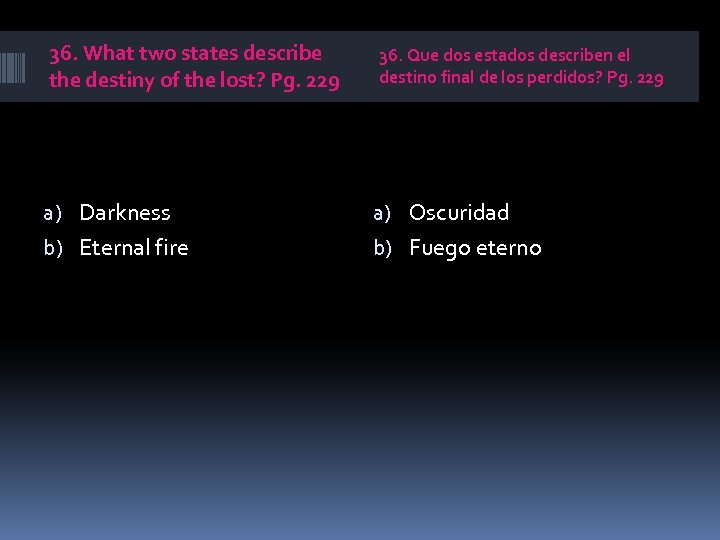 36. What two states describe the destiny of the lost? Pg. 229 36. Que