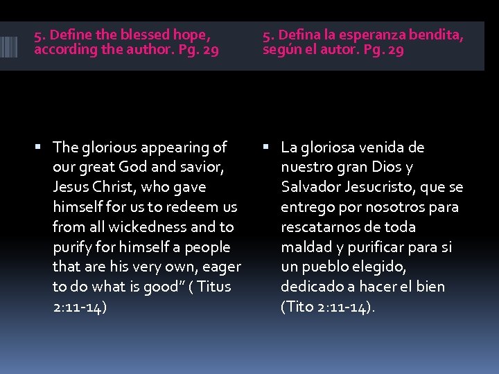 5. Define the blessed hope, according the author. Pg. 29 5. Defina la esperanza