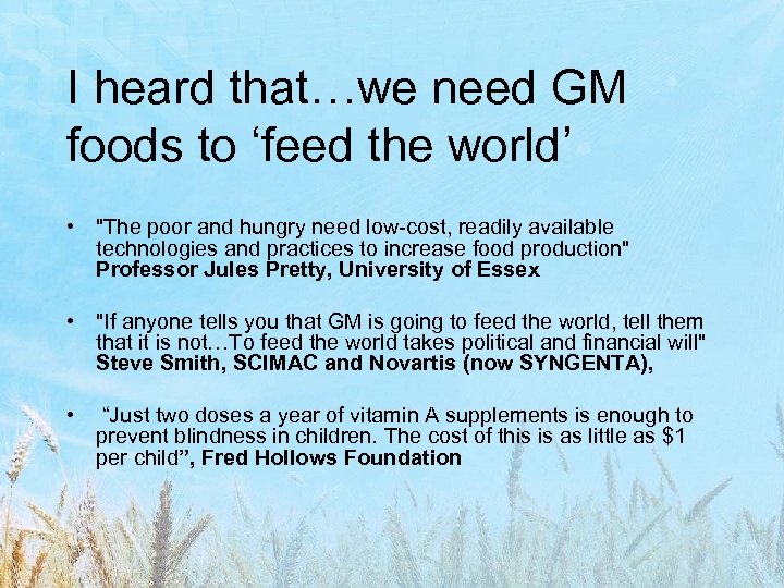 I heard that…we need GM foods to ‘feed the world’ • "The poor and