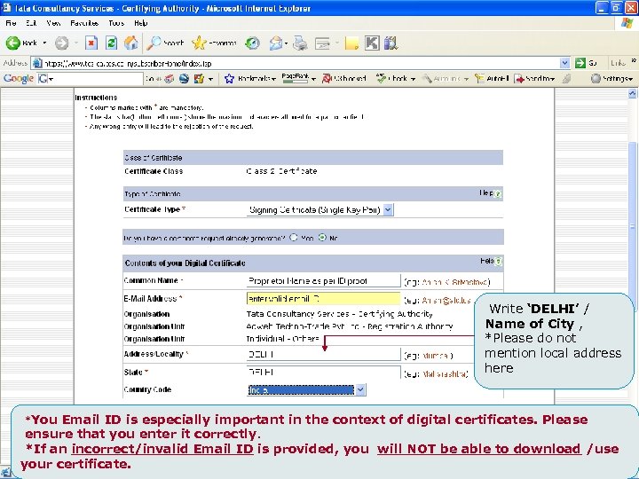 Write ‘DELHI’ / Name of City , *Please do not mention local address here
