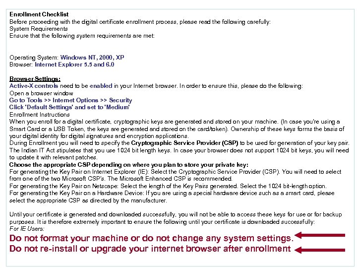 Enrollment Checklist Before proceeding with the digital certificate enrollment process, please read the following