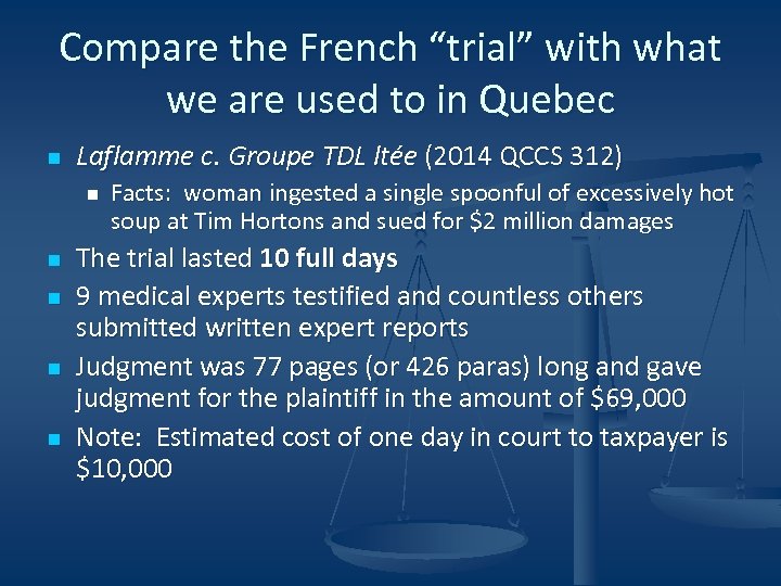 Compare the French “trial” with what we are used to in Quebec n Laflamme