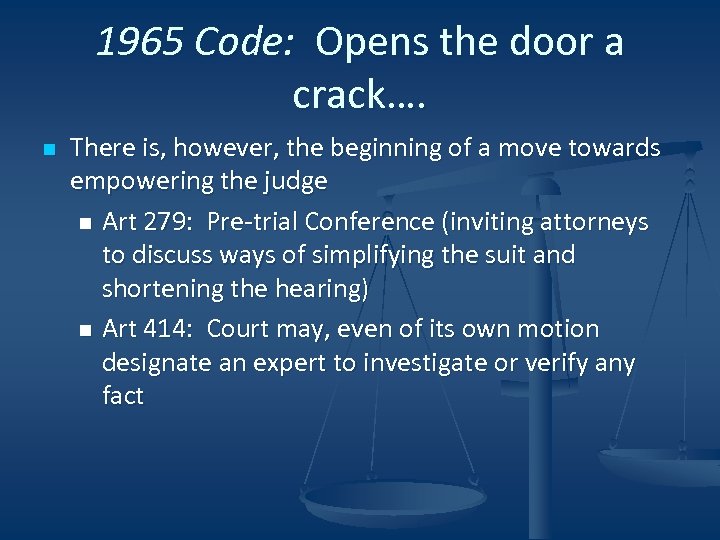 1965 Code: Opens the door a crack…. n There is, however, the beginning of