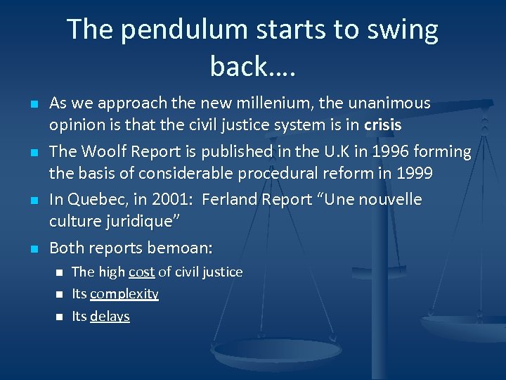 The pendulum starts to swing back…. n n As we approach the new millenium,