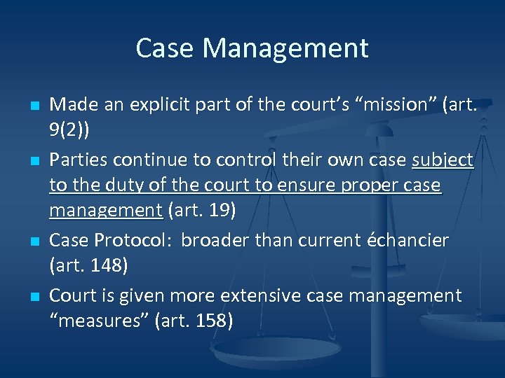 Case Management n n Made an explicit part of the court’s “mission” (art. 9(2))
