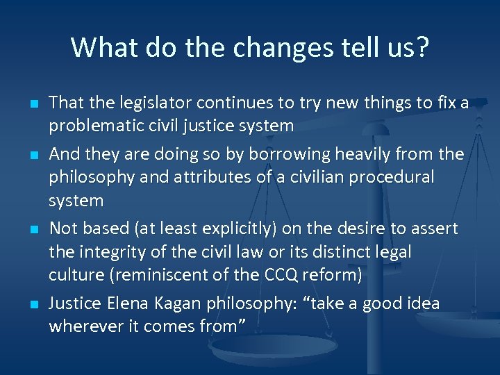 What do the changes tell us? n n That the legislator continues to try