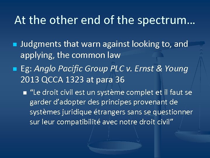 At the other end of the spectrum… n n Judgments that warn against looking