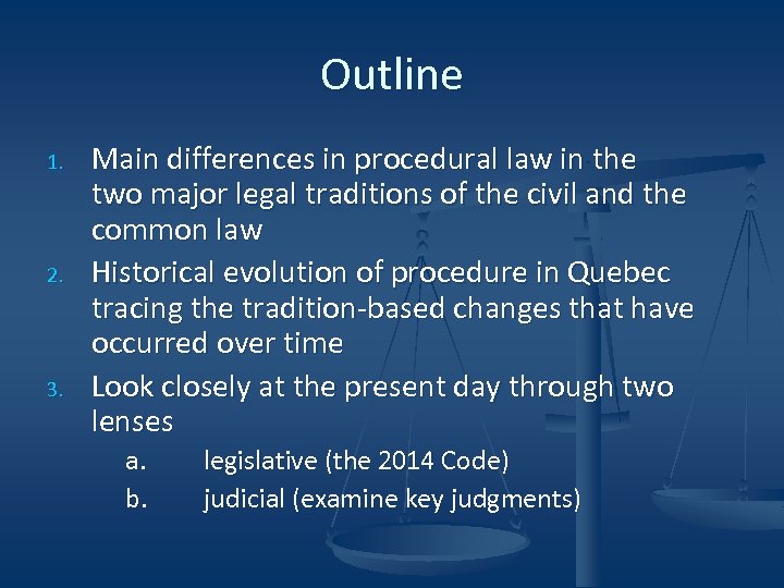 Outline 1. 2. 3. Main differences in procedural law in the two major legal